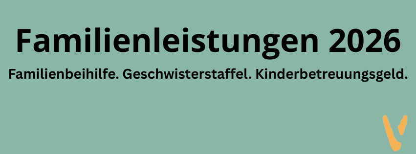 Übersicht über die Familienleistungen in Österreich 2026